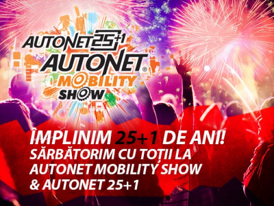 Împlinim 25+1 de ani! Sărbătorim cu toții la Autonet Mobility Show & Autonet 25+1